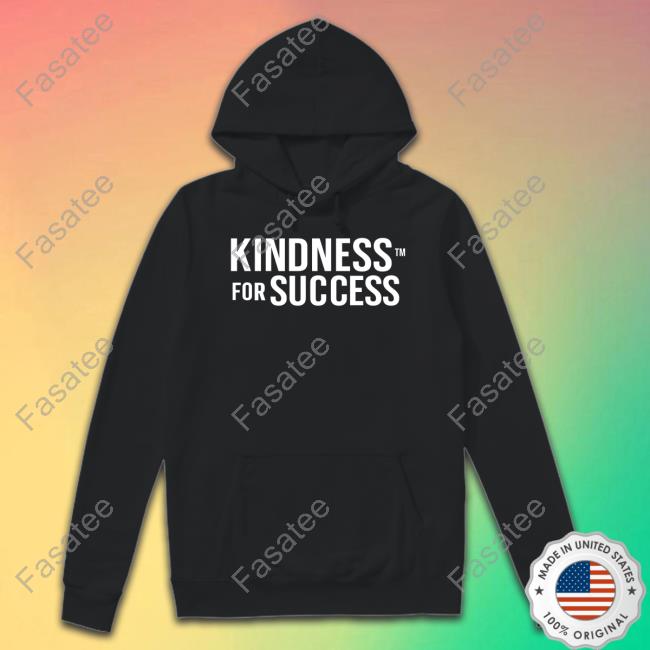 Kindness For Success Sweaters