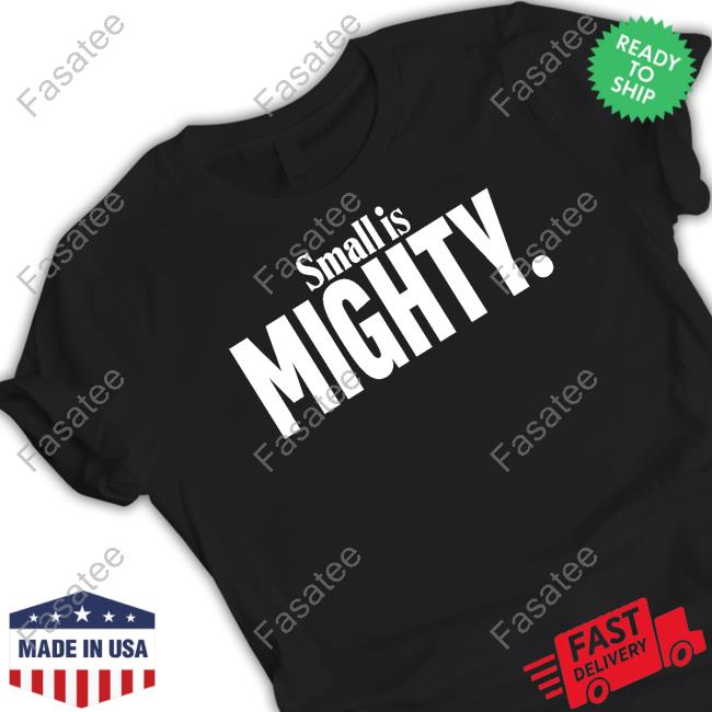 Small Is Mighty Sweatshirt