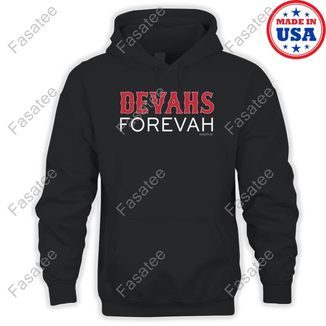 Devahs Forevah shirt, hoodie, tank top, sweater and long sleeve t-shirt Addictsox Devahs Forevah shirt, hoodie, tank top, sweater and long sleeve t-shirt