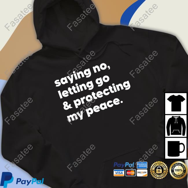 Official Saying No Letting Go And Protecting My Peace T-Shirt