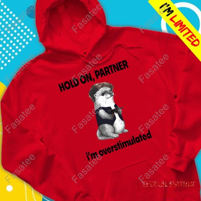 Limited Connor Griffin Wearing Hold On Partner I’M Overstimulated Hoodie