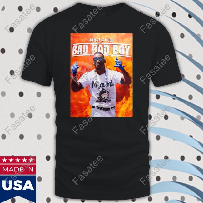 Whatcha Jorge Soler Bad Bad Boy Hoodie Miami Marlins