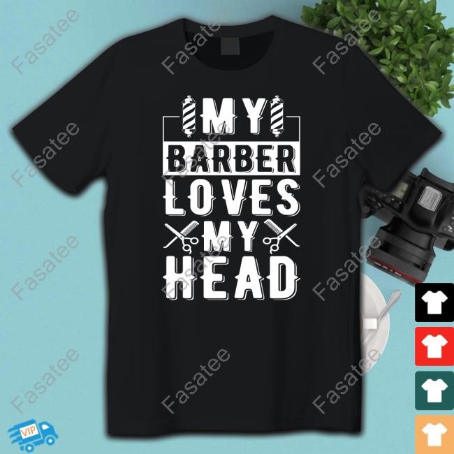 Summerhays Bros My Barber Loves My Head Shirt