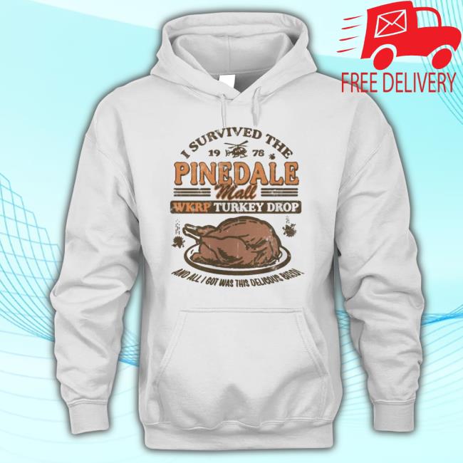 Trending Wkrp Turkey Drop Pinedale Mall I Survived Hoodie Sweatshirt