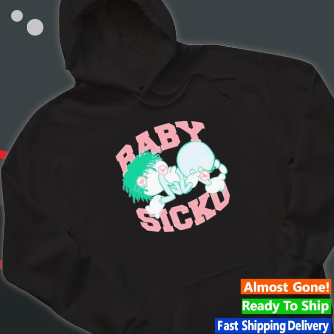 Bornfrompain Store Baby Sicko Shirt