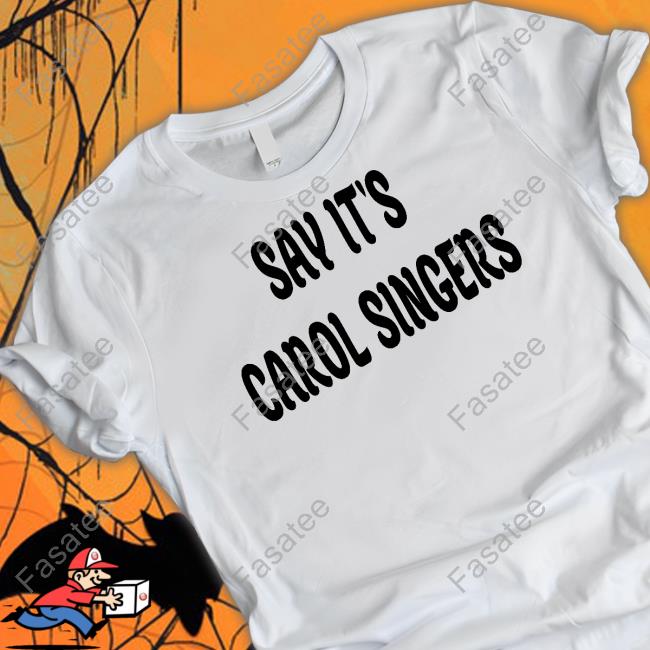 Goodshirts Say It's Carol Singers Hoodie Good Shirts