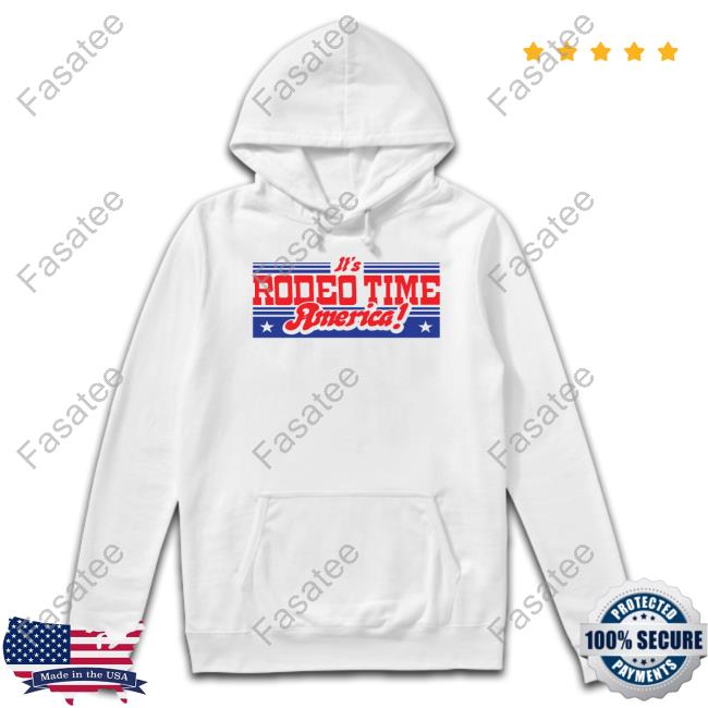 Dale Brisby It's Rodeo Time America Hoodie Sweatshirt