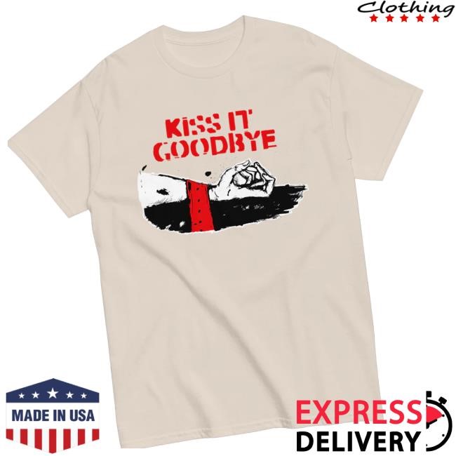 Shirt Killer Merch Shop Kiss It Goodbye Restraint t-shirt, hoodie, tank top, sweater and long sleeve t-shirt