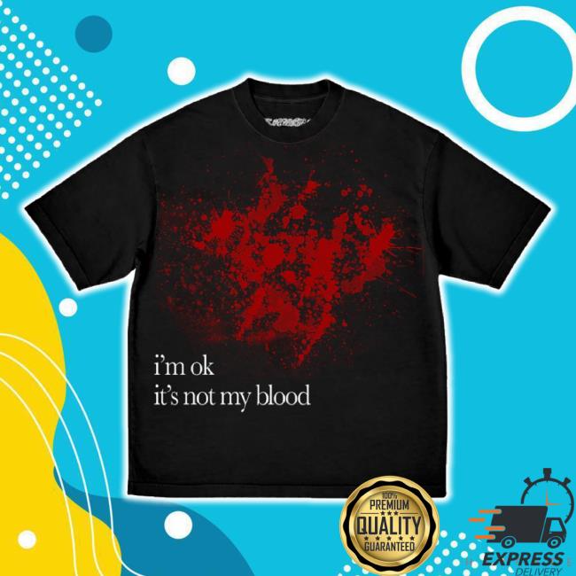 Trending I'm Ok It's Not My Blood T-Shirt Ken Carson Shop