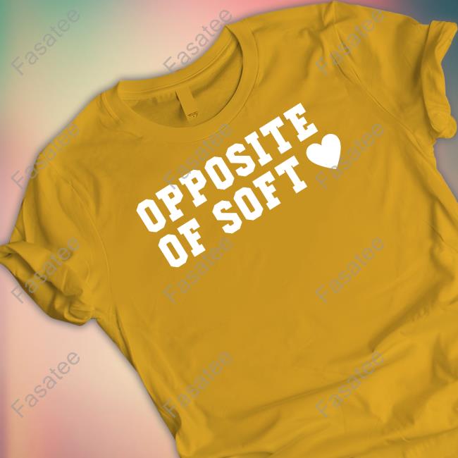 Opposite Of Soft Classic Shirt