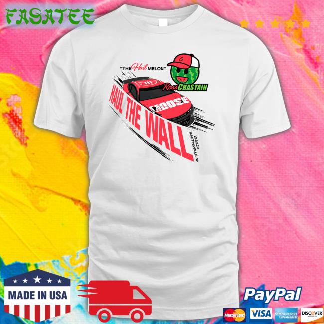 The Hail Melon Haul The Wall Ross Chastain Sweatshirt Melonmanbrand