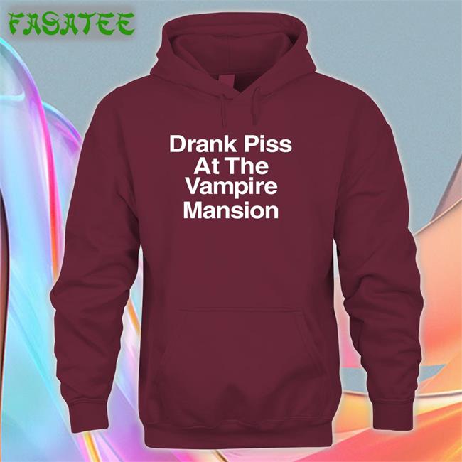 Drank Piss At The Vampire Mansion Shirt Demolitionrats Mcr Store