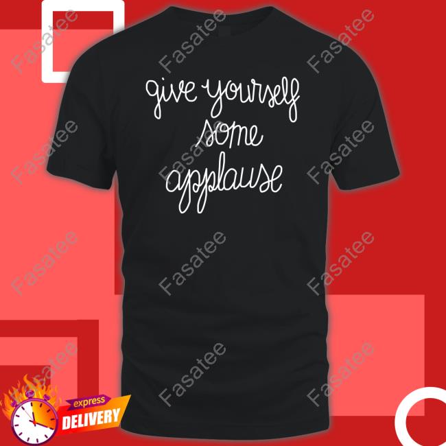 Give Yourself Some Applause Long Sleeve T Shirt