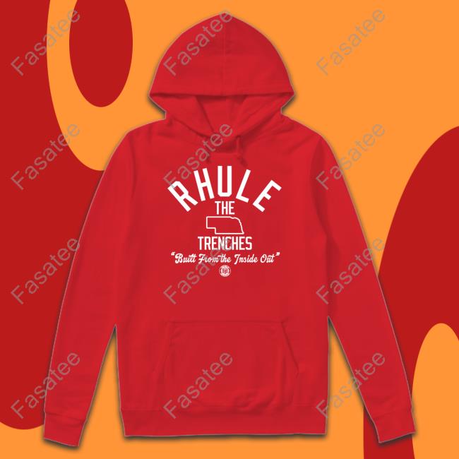 Bbbprinting Merch Rhule The Trenches Built From The Inside Out Tee Nebraska
