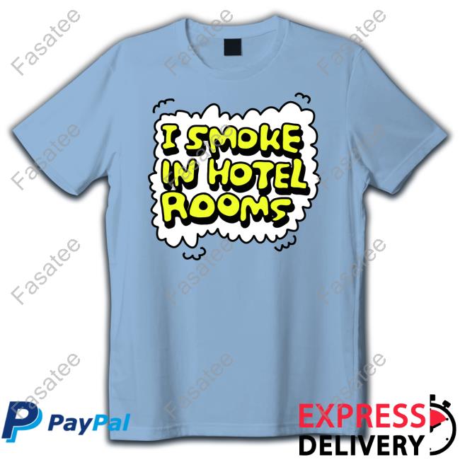 Zoë Bread I Smoke In Hotel Rooms Shirt