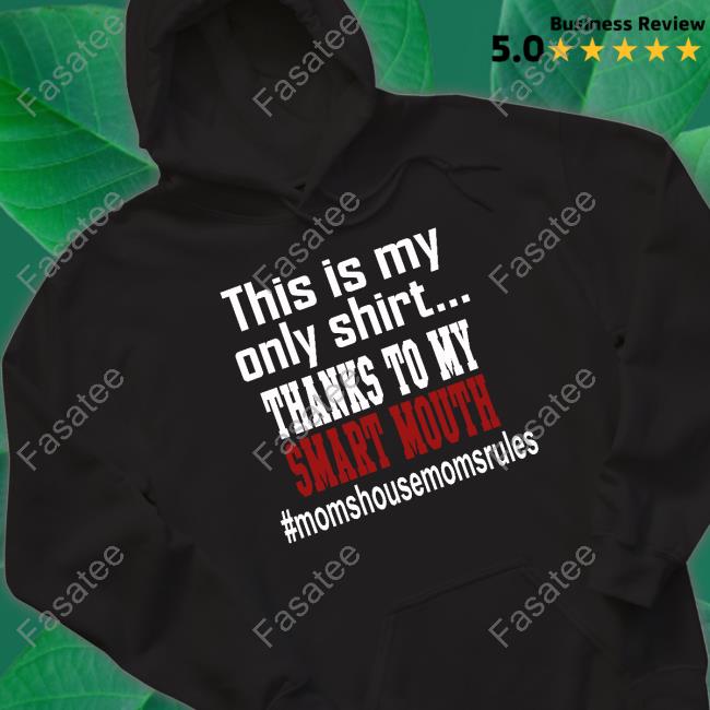 This Is My Shirt Thanks To My Smart Mouth Moms House Moms Rules Tank Top