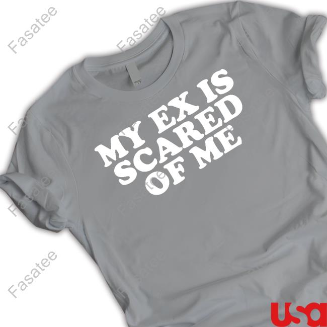 Moxi Mimi Store My Ex Is Scared Of Me Hoodie Moxi Mimi Store My Ex Is Scared Of Me T Shirts