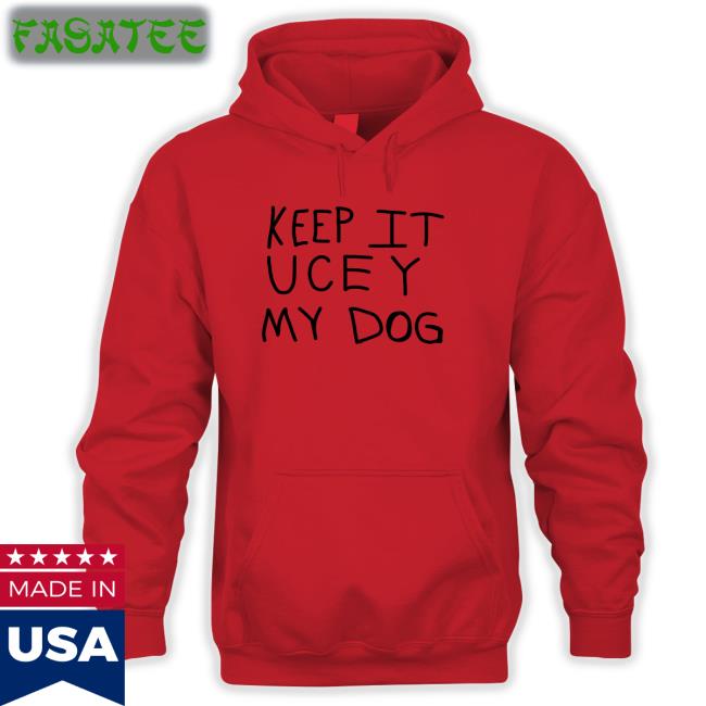 Keep It Ucey My Dog Tee