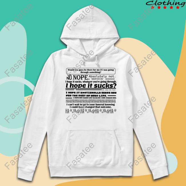 Inkyapparelcreations Would You Guys Be There For Me If I Was Going Through Something Long Sleeve Tee Shirt