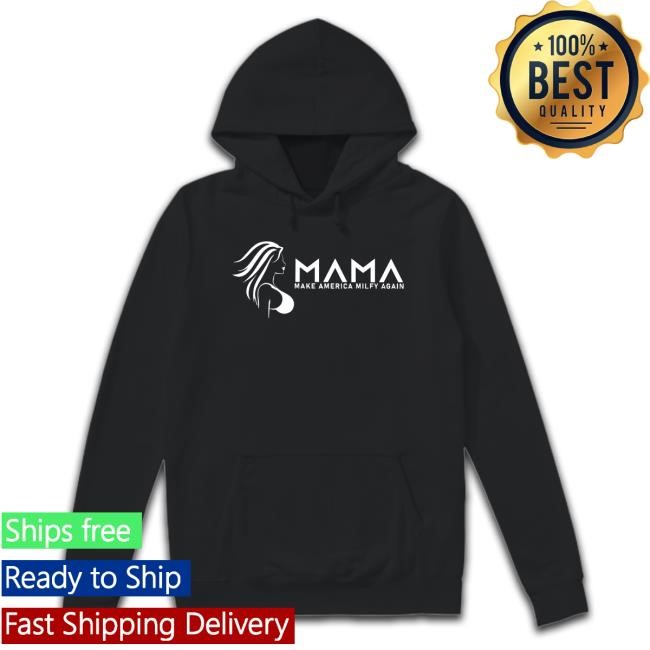 Mama Make America Milfy Again Hooded Sweatshirt Flappr Mama Make America Milfy Again Long Sleeve Shirt