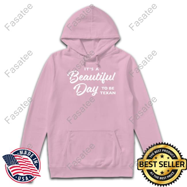 Texashumor It's A Beautiful Day To Be Texan Long Sleeve Tee Shirt It's A Beautiful Day To Be Texan New Shirt