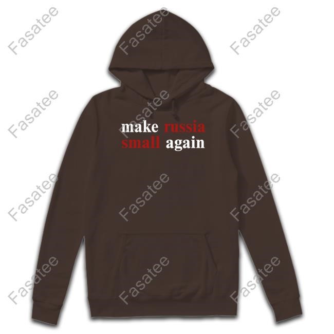 Limited Make Russia Small Again Hooded Sweatshirt