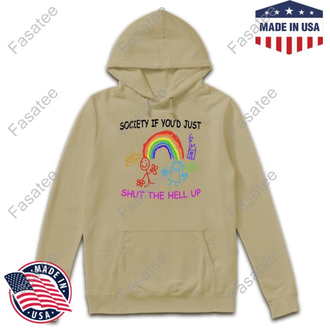 Official Society If You'd Just Shut The Hell Up Tee Jmcgg Jmcgg Society If You'd Just Shut The Hell Up New Shirt