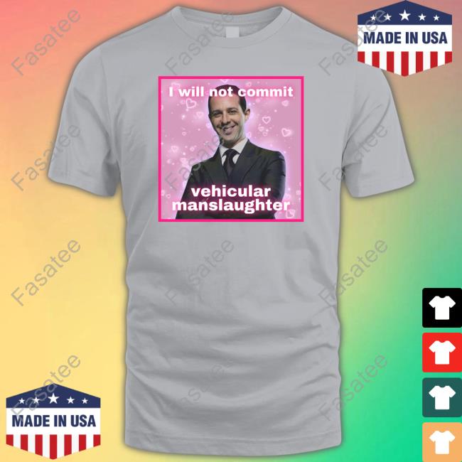 Meg Succession Text Posts I Will Not Commit Vehicular Manslaughter T Shirt