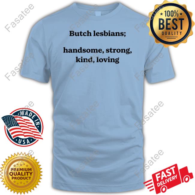Butch Lesbians Handsome Strong Kind Loving Sweatshirt