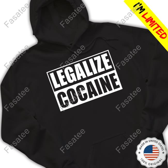 Hoodie Legalize Cocaine