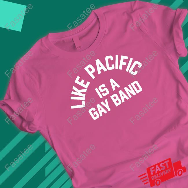 Like Pacific Is A Gay Band Hoodie