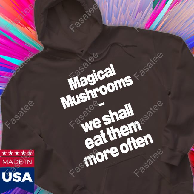 Cole Bennett Magical Mushrooms We Shall Eat Them More Often Hoodie