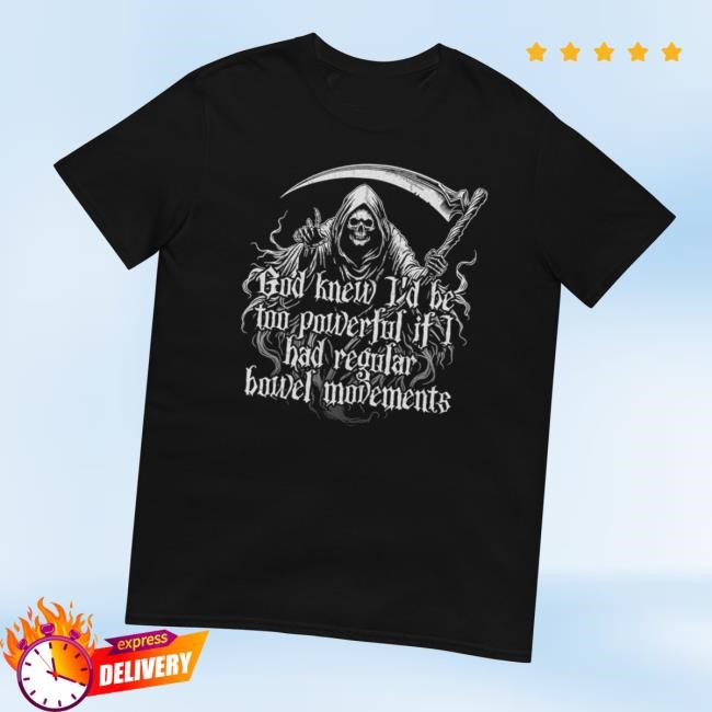 Oddlypacifictees Merch Store Shop God Knew I'd Be Too Powerful If I Had Regular Bowel Movements Hoodie