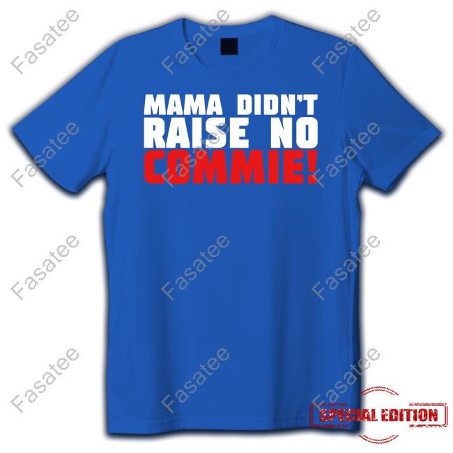 Steven Crowder Wearing Mama Didn't Raise No Commie Sweatshirt