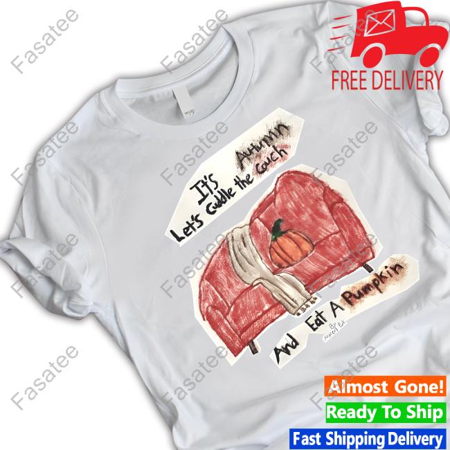Marcuspork Shop It's Autumn Let's Cuddle The Couch And Eat A Pumpkin Sweatshirt