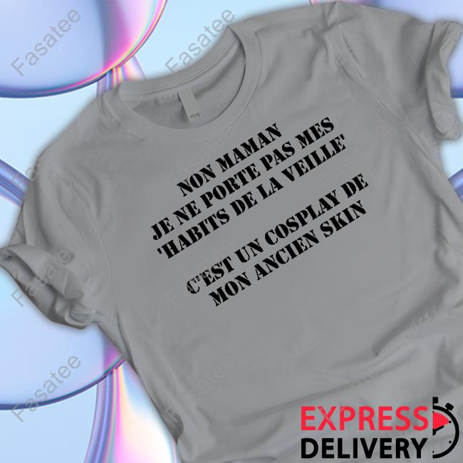 Non Maman Je Ne Porte Pas Mes Habits De La Veille Hooded Sweatshirt