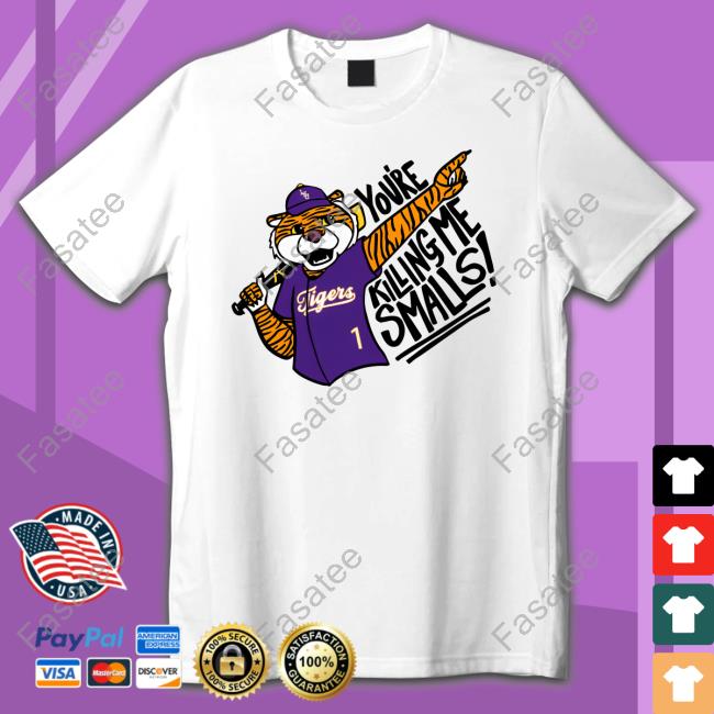 You're Killing Me Smalls Tee Shirt
