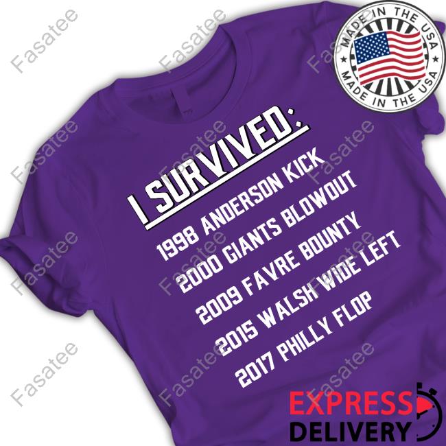 I Survived 1998 Anderson Kick 2000 Giants Blowout 2009 Favre Bounty 2015 Walsh Wide Left 2017 Philly Flop Tee