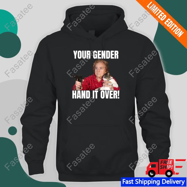 Your Gender Hand It Over Sweatshirt