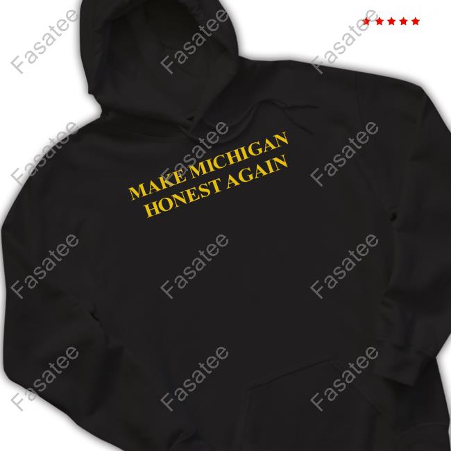 Make Michigan Honest Again T-Shirt
