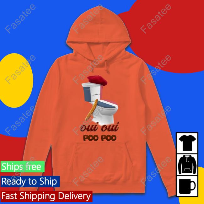 l Oui Oui Poo Poo French Toilet Long Sleeve T Shirt Snazzy Seagul Oui Oui Poo Poo French Toilet Hoodie