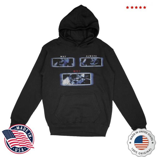 Cochise Merchandise Hook Why Always Me Long Sleeve Shirt Cochise Merchandise Hook Why Always Me Shirt Cochise Merch Store Shop Hook