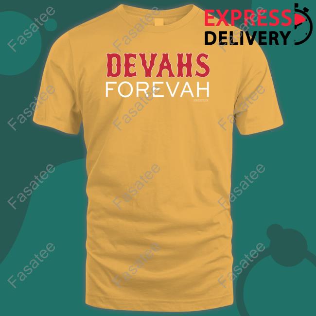 Devahs Forevah shirt, hoodie, tank top, sweater and long sleeve t-shirt Devahs Forevah Sweatshirt