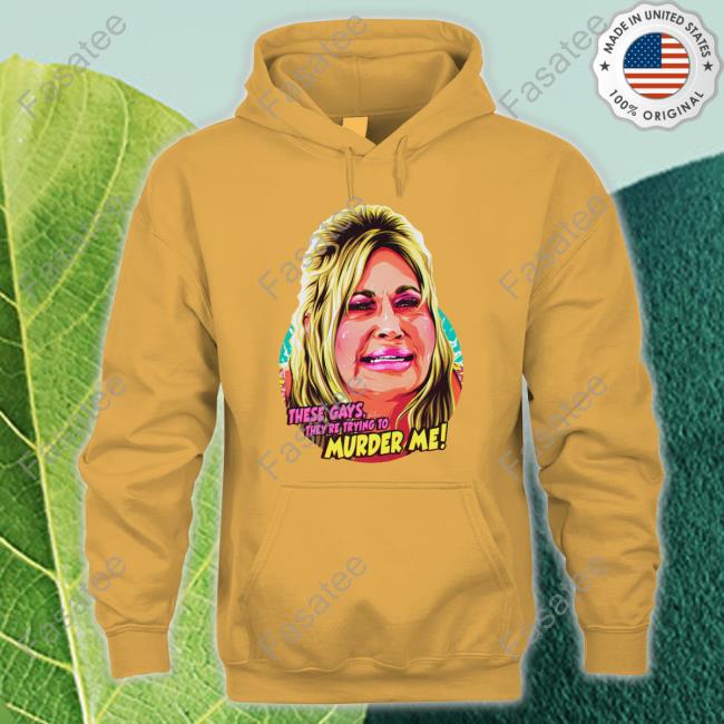 These Gays, They're Trying To Murder Me Funny T Shirt Nordacious Merch