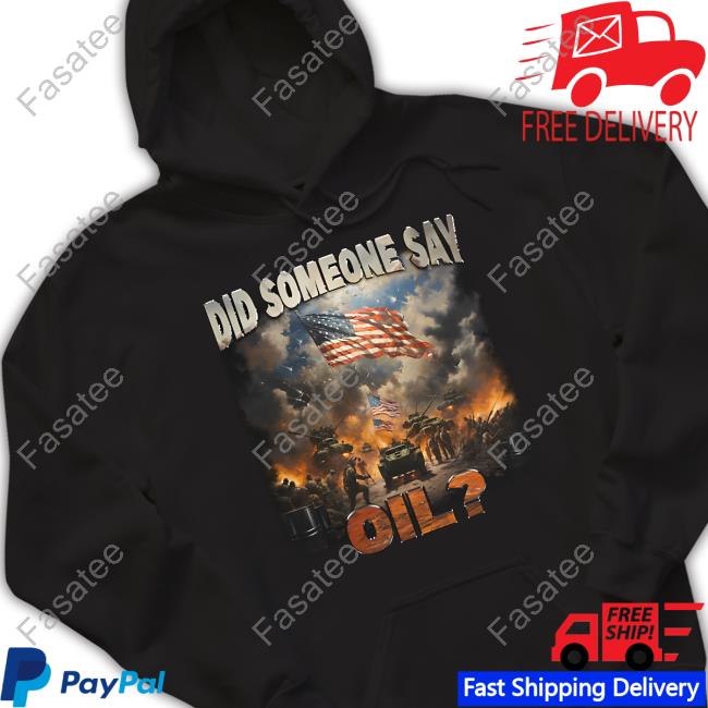 Top Did Someone Say Oil Shirt