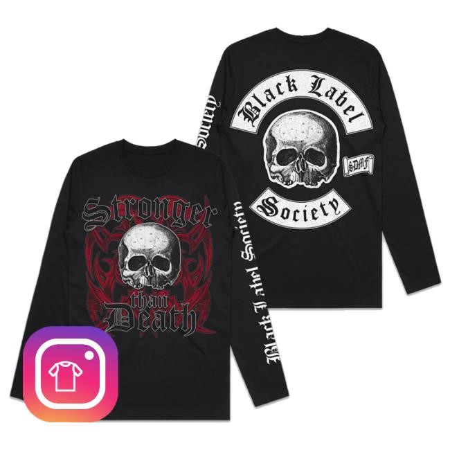 Trending Blacklabelsociety Merch Stronger Than Death Colors Longsleeve Sweatshirt