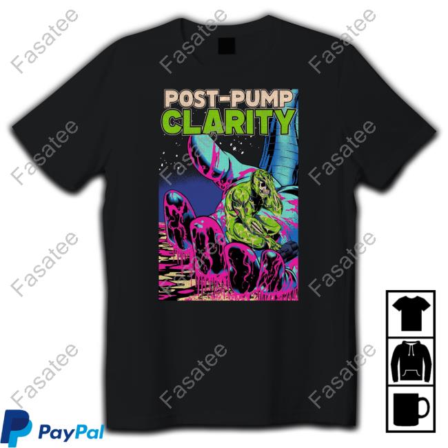 Post-Pump Clarity Funny Shirt