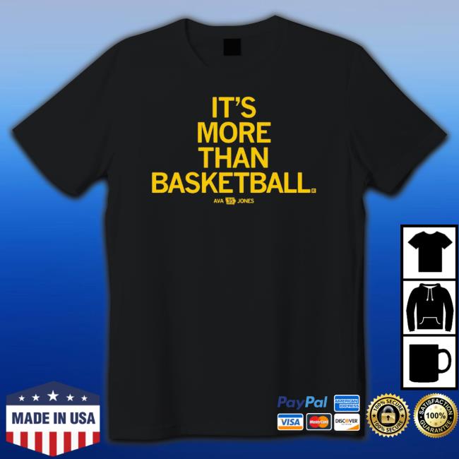 Ava Jones More Than Basketball shirt, hoodie, tank top, sweater and long sleeve t-shirt