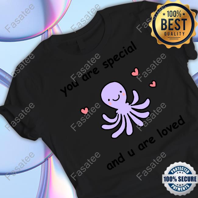 You Are Special And U Are Loved Classic Shirt