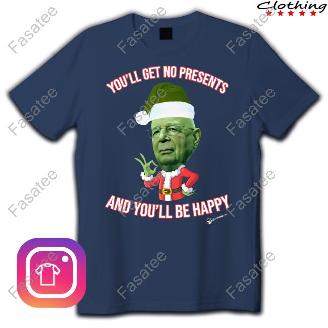You'll Get No Christmas Presents And You'll Be Happy Hoodie